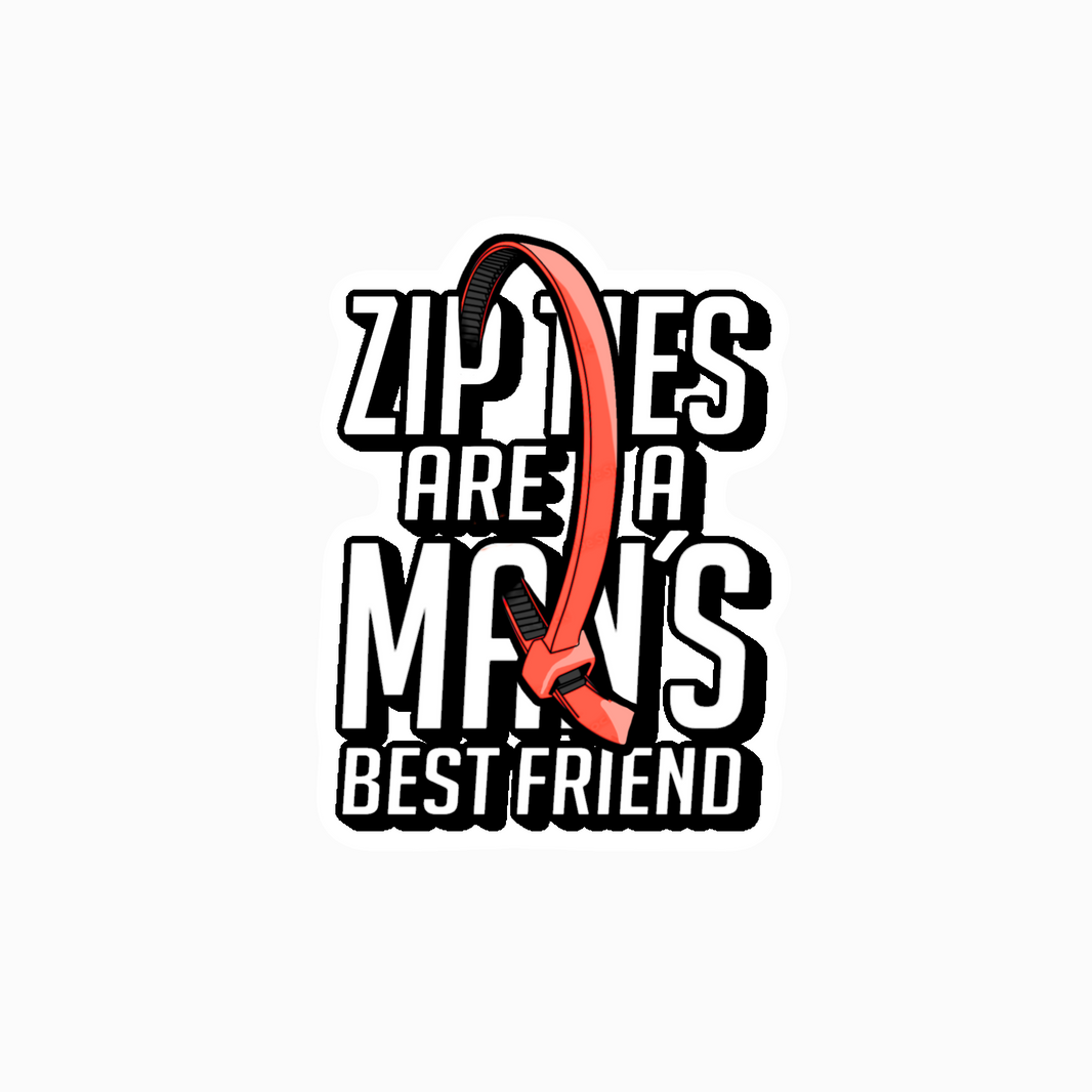 Sticker | Zip ties are a man's best friend