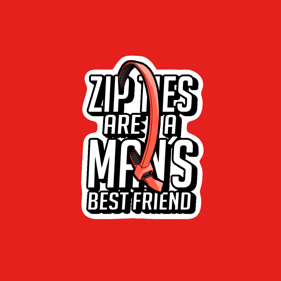Sticker | Zip ties are a man's best friend