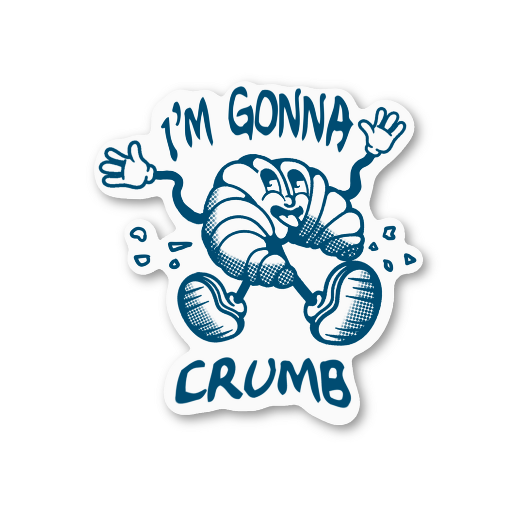 Sticker | I'm Gonna Crumb